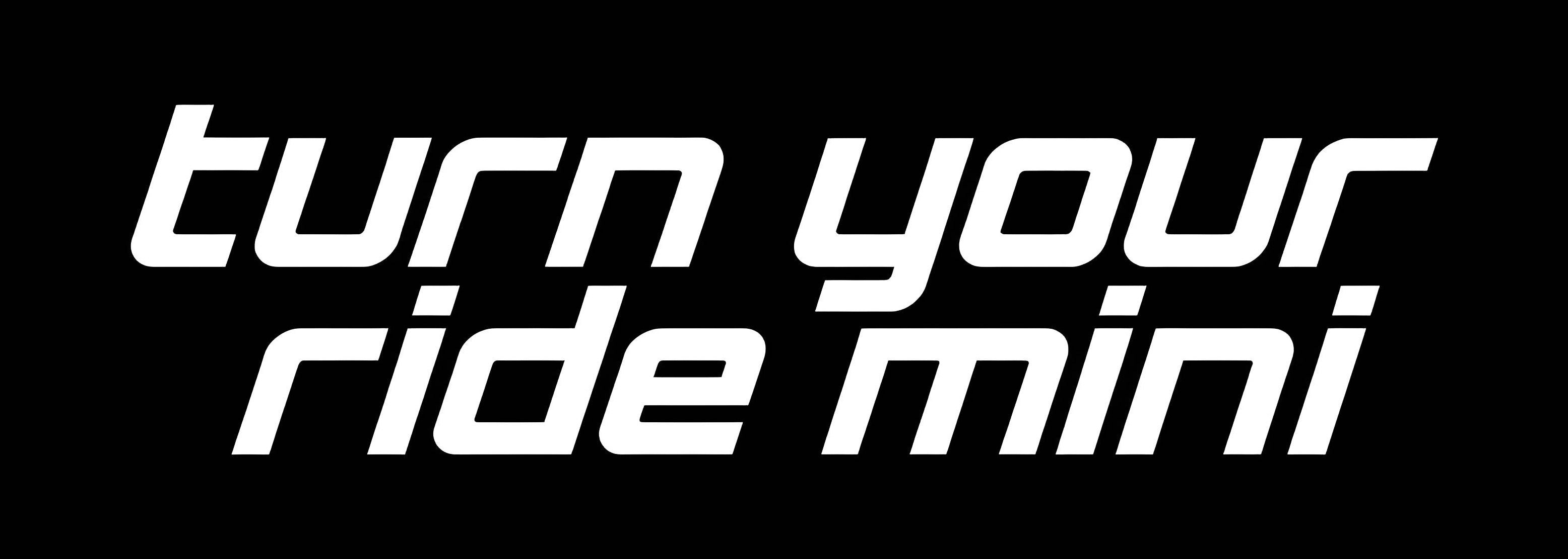 Turn your ride mini